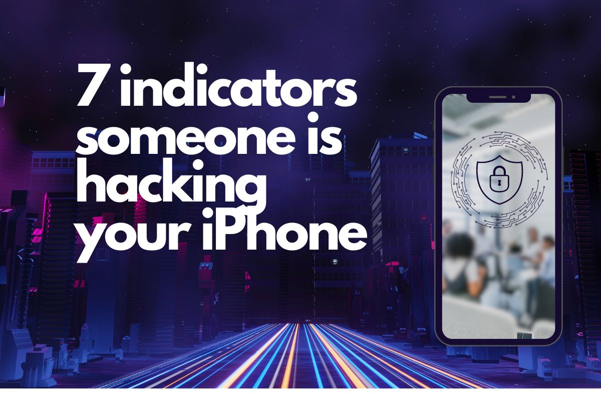 7 indicators someone is hacking your iPhone